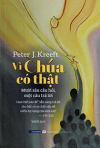 Vì Chúa có thật - Mười sáu câu hỏi, một câu trả lời