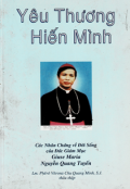 Yêu thương hiến mình - Các nhân chứng về đời sống của Đgm Giuse Maria Nguyễn Quang Tuyến