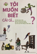 Tôi muốn biết cái gì...?