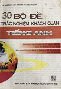 30 Bộ đề trắc nghiệm khách quan Tiếng Anh
