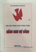 Lớn lên trong Chúa Thánh Thần - Đấng ban sự sống
