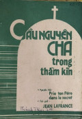 Cầu nguyện Cha trong thầm kín