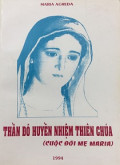 Những vần thơ Thần Đô Huyền Nhiệm Thiên Chúa - Cuộc đời Đức Mẹ Maria