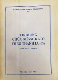 Tin Mừng Chúa Giêsu Kitô theo Thánh Luca (Dẫn vào và Chú giải)