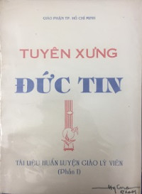 Tuyên xưng đức tin - Tài liệu huấn luyện giáo lý viên - P.1