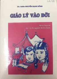 Giáo lý vào đời - Rèn luyện tư cách người Kitô hữu