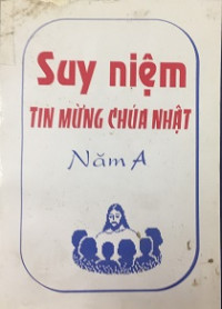Suy Niệm Tin Mừng Chúa Nhật Năm A