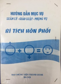 Hướng dẫn mục vụ Luân lý-Giáo luật-Phụng vụ Bí tích hôn phối