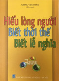 Hiểu lòng người - Biết thời thế - Biết lễ nghĩa