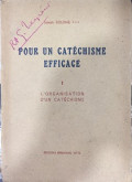 Pour un Catéchisme efficace (t1): L'organisation D'un Catéchisme